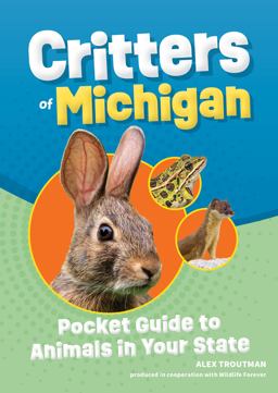 Critters of Michigan Pocket Guide to Animals in Your State 2nd 9781647553517 Front Cover