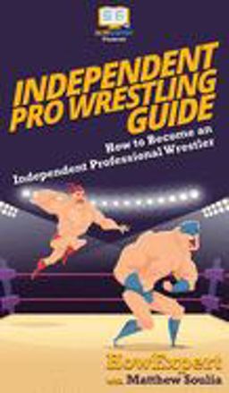 Independent Pro Wrestling Guide