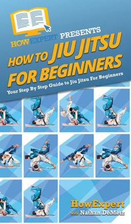 How to Jiu Jitsu for Beginners