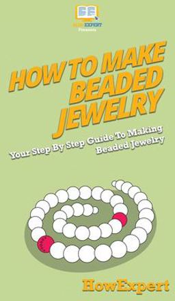 How to Make Beaded Jewelry