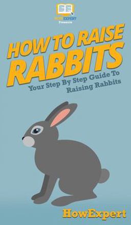 How to Raise Rabbits
