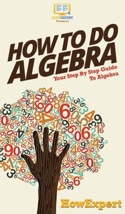 How to Do Algebra