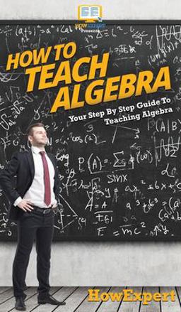 How to Teach Algebra
