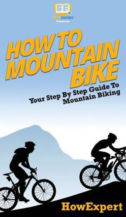 How to Mountain Bike