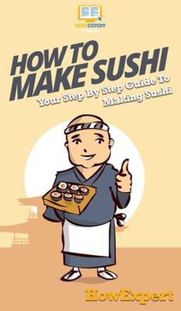 How to Make Sushi