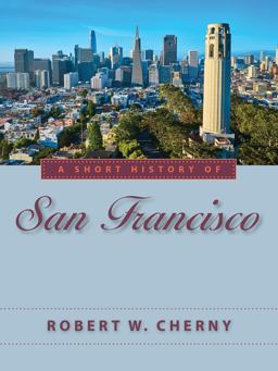A Short History of San Francisco A Short History of San Francisco