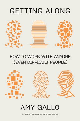 Getting Along How to Work with Anyone (Even Difficult People)  9781647821067 Front Cover