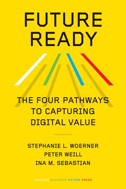 Future Ready The Four Pathways to Capturing Digital Value  9781647823498 Front Cover