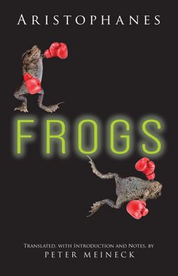 Aristophanes: Frogs  9781647920067 Front Cover