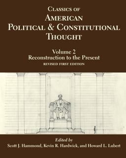 Classics of American Political and Constitutional Thought, Volume 2 Reconstruction to the Present  9781647920128 Front Cover