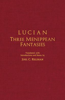 Lucian: Three Menippean Fantasies