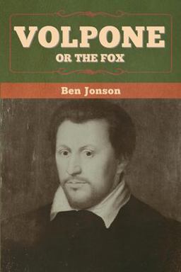 Volpone; or the Fox