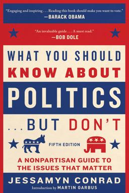 What You Should Know about Politics ... but Don't, Fifth Edition A Nonpartisan Guide to the Issues That Matter  9781648210075 Front Cover