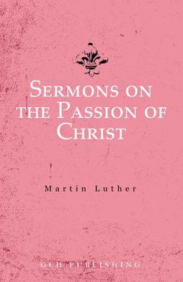 Sermons on the Passion of Christ