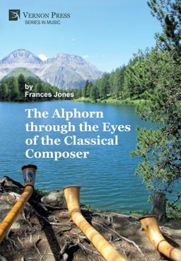 The Alphorn: Through the Eyes of the Classical Composer [Premium Color]