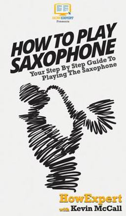 How to Play Saxophone