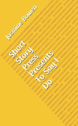 Short Story Press Presents to Say I Do