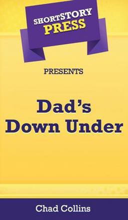 Short Story Press Presents Dad's down Under