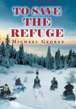 To Save a Refuge To Save a Refuge