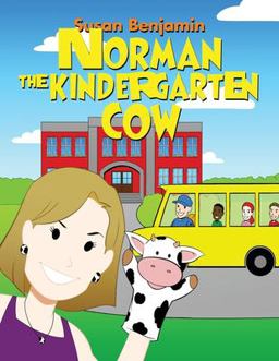 Norman the Kindergarten Cow Norman the Kindergarten Cow