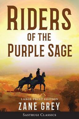 Riders of the Purple Sage (Annotated) LARGE PRINT 1st 9781649220028 Front Cover