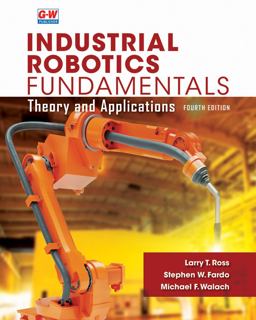 Industrial Robotics Fundamentals Theory and Applications 4th 9781649259783 Front Cover