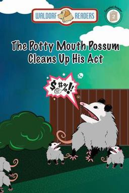 The Potty Mouth Possum Cleans up His Act