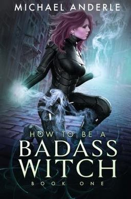 How to Be a Badass Witch (Ingram)