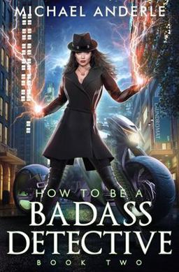 How to Be a Badass Detective Book Two