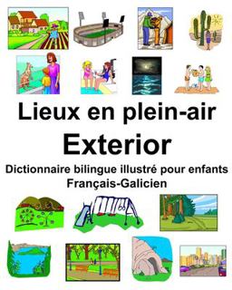 Fran�ais-Galicien Lieux en Plein-Air/Exterior Dictionnaire Bilingue Illustr� Pour Enfants