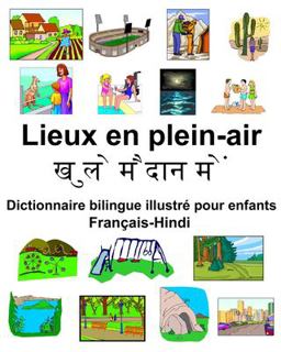 Fran�ais-Hindi Lieux en Plein-Air Dictionnaire Bilingue Illustr� Pour Enfants