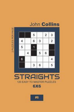 Straights - 120 Easy to Master Puzzles 6x6 - 6