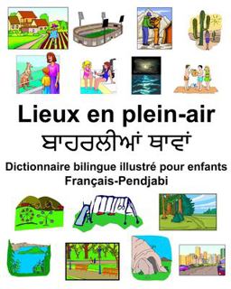 Fran�ais-Pendjabi Lieux en Plein-Air Dictionnaire Bilingue Illustr� Pour Enfants