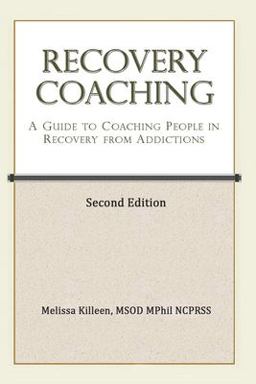 Recovery Coaching A Guide to Coaching People in Recovery from Addictions  9781653260669 Front Cover