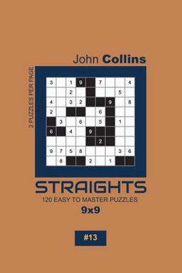 Straights - 120 Easy to Master Puzzles 9x9 - 13