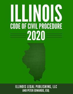 Illinois Code of Civil Procedure 2020 Illinois Code of Civil Procedure 2020