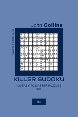 Killer Sudoku - 120 Easy to Master Puzzles 9x9 - 3
