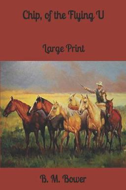 Chip of the Flying U: Large Print