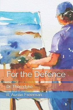 For the Defence: Dr. Thorndyke
