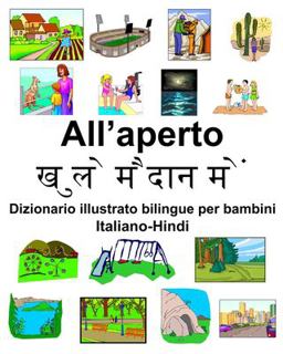 Italiano-Hindi All'aperto Dizionario Illustrato Bilingue per Bambini