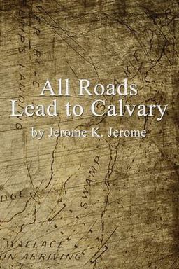 All Roads Lead to Calvary