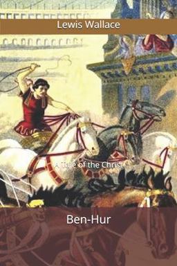 Ben-Hur: a Tale of the Christ Ben-Hur: a Tale of the Christ