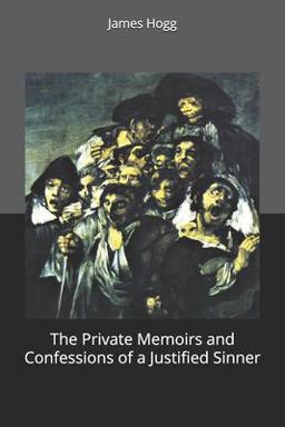 The Private Memoirs and Confessions of a Justified Sinner