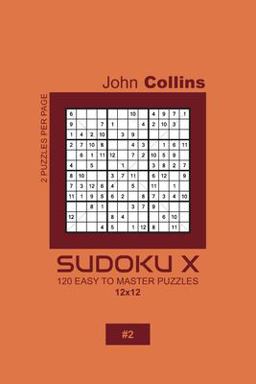 Sudoku X - 120 Easy to Master Puzzles 12x12 - 2