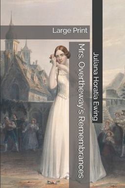 Mrs. Overtheway's Remembrances