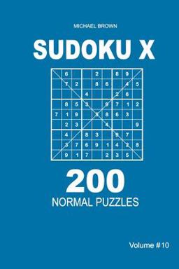 Sudoku X - 200 Normal Puzzles 9x9 (Volume 10) Sudoku X - 200 Normal Puzzles 9x9 (Volume 10)
