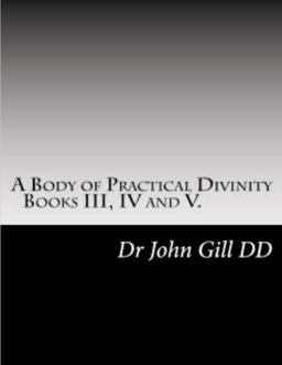 A Body of Practical Divinity, Books III, IV and V A Body of Practical Divinity, Books III, IV and V