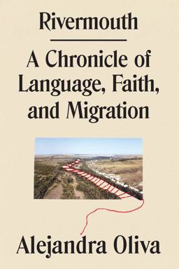 Rivermouth A Chronicle of Language, Faith, and Migration  9781662601699 Front Cover