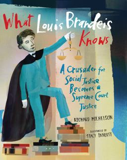 What Louis Brandeis Knows