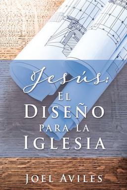 Jesï¿½s El Diseï¿½o para la Iglesia  9781662816376 Front Cover